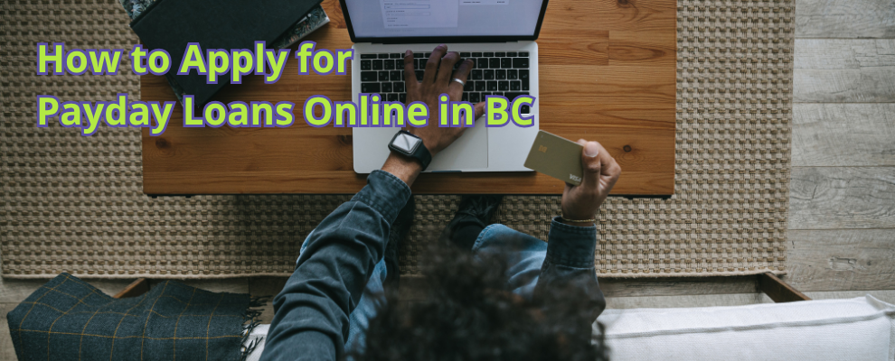 Person in British Columbia applying for a payday loan online on a laptop with budgeting notes nearby